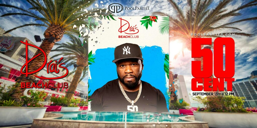 50 Cent | Vegas Pool Party Saturday | Drai's Beachclub