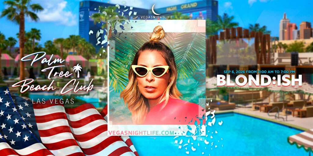 Blond:ish | Labor Day Weekend Party Vegas | Palm Tree Beach Club