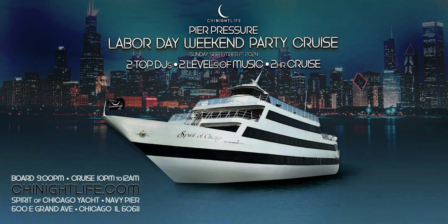 Chicago Labor Day Weekend | Pier Pressure® Party Cruise – Pier Pressure