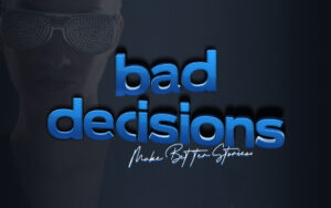 Bad Decisions San Diego