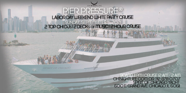 Chicago Labor Day Weekend Pier Pressure White Party Cruise