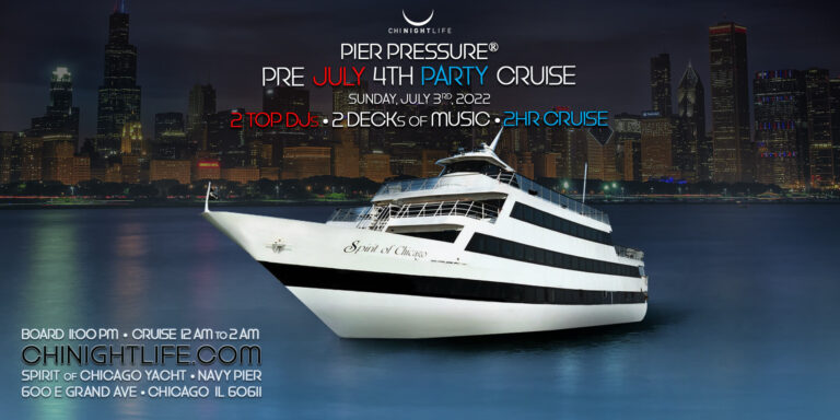 Special Pre-July 4th Chicago Pier Pressure Yacht Party