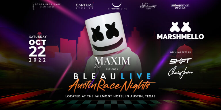 Bleaulive Maxim's Austin Race Weekend After Party with Marshmello
