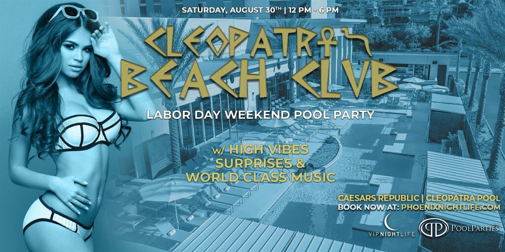 Phoenix Labor Day Weekend | Cleopatra's Beach Club | Scottsdale Pool Party