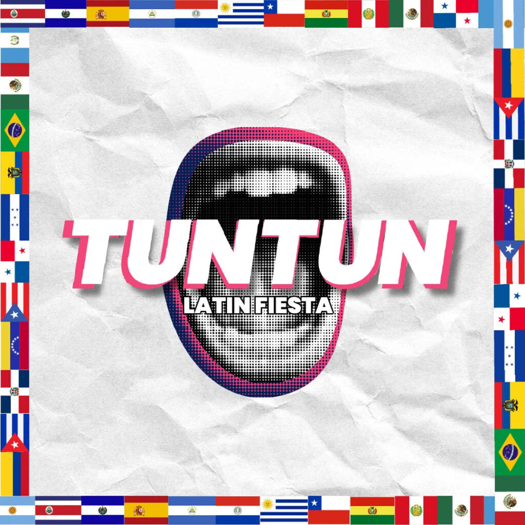TUNTUN | Latin Fiesta